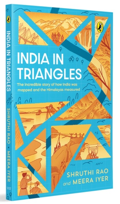 India in Triangles: The Incredible Story of How India was Mapped and the Himalayas Measured | Explore the History and Science Behind The Great Trigonometrical Survey | Ages 11 Plus